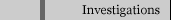 Investigations